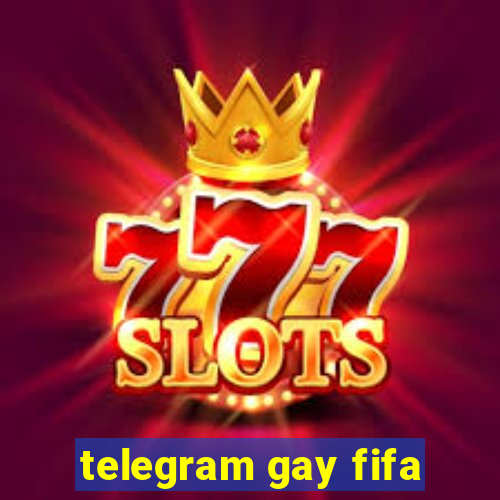 telegram gay fifa